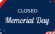 Closed Memorial Day