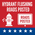 Hydrant Flushing & Roads Posted